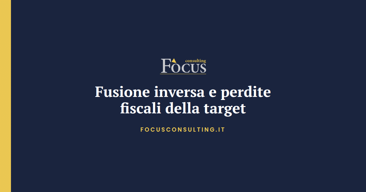 Fusione inversa e perdite fiscali della target
