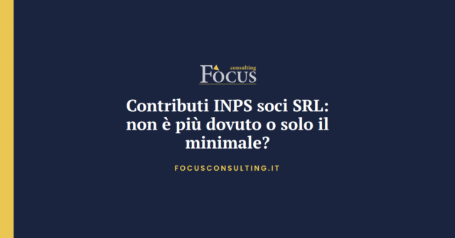 Contributi INPS soci SRL: non è più dovuto o solo il minimale?