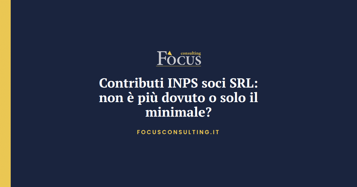 Contributi INPS soci SRL: non è più dovuto o solo il minimale?