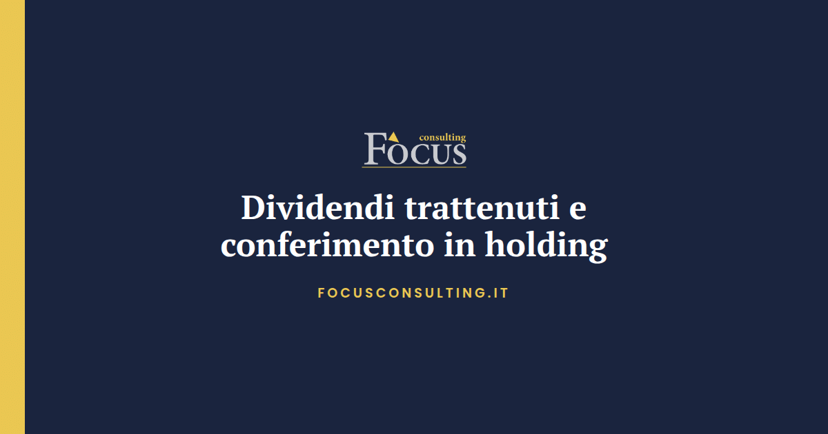 Dividendi trattenuti e conferimento in holding